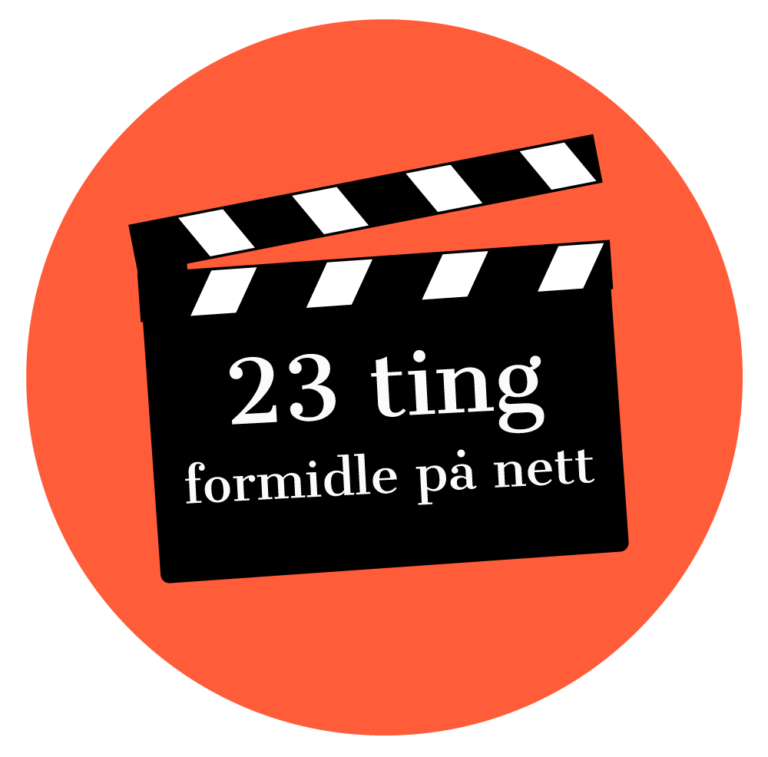 En oransj runding med en filmklipper inni hvor det står 23 ting formidle på nett